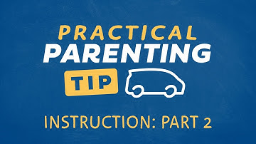 Practical Parenting Tip | Instruction Part 2