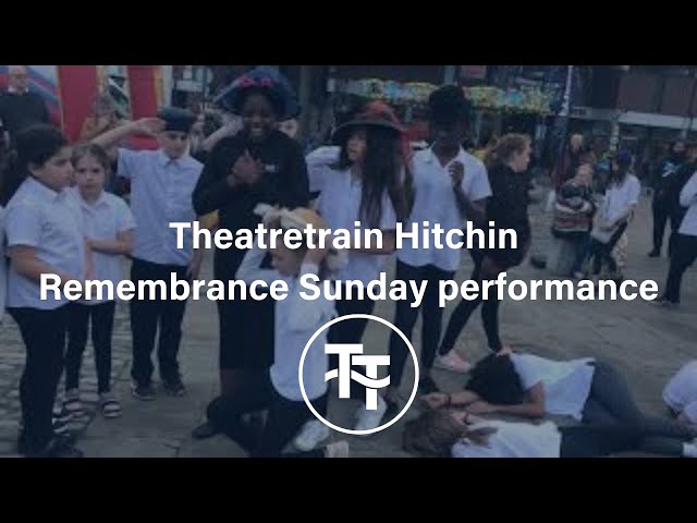 Theatretrain Hitchin Lest We Forget