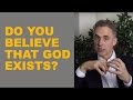 Jordan Peterson: Do You Believe That God Exists?
