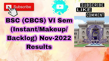 BSC (CBCS) VI Sem (Instant/Makeup/Backlog) Nov-2022 Results