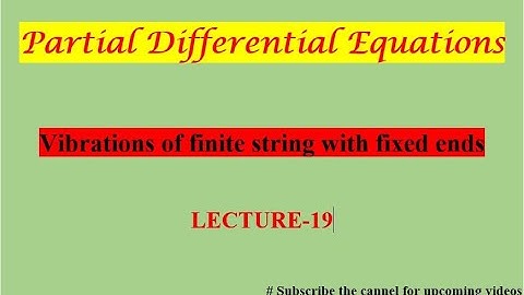 Vibration of finite string with both fixed ends || Lecture-19
