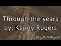Through The Years- Kenny Rogers(Lyrics)