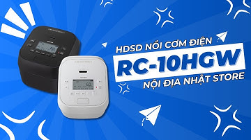 HƯỚNG DẪN SỬ DỤNG CHI TIẾT NỒI CƠM TOSHIBA RC-10HGW MODEL 2024~2025