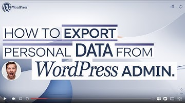 How To Export Your Personal Data from Wordpress Admin