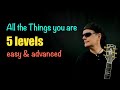 All the things you are - Melodic Variations -  5 levels - Easy &amp; Advanced  Jazz Guitar - Achim Kohl