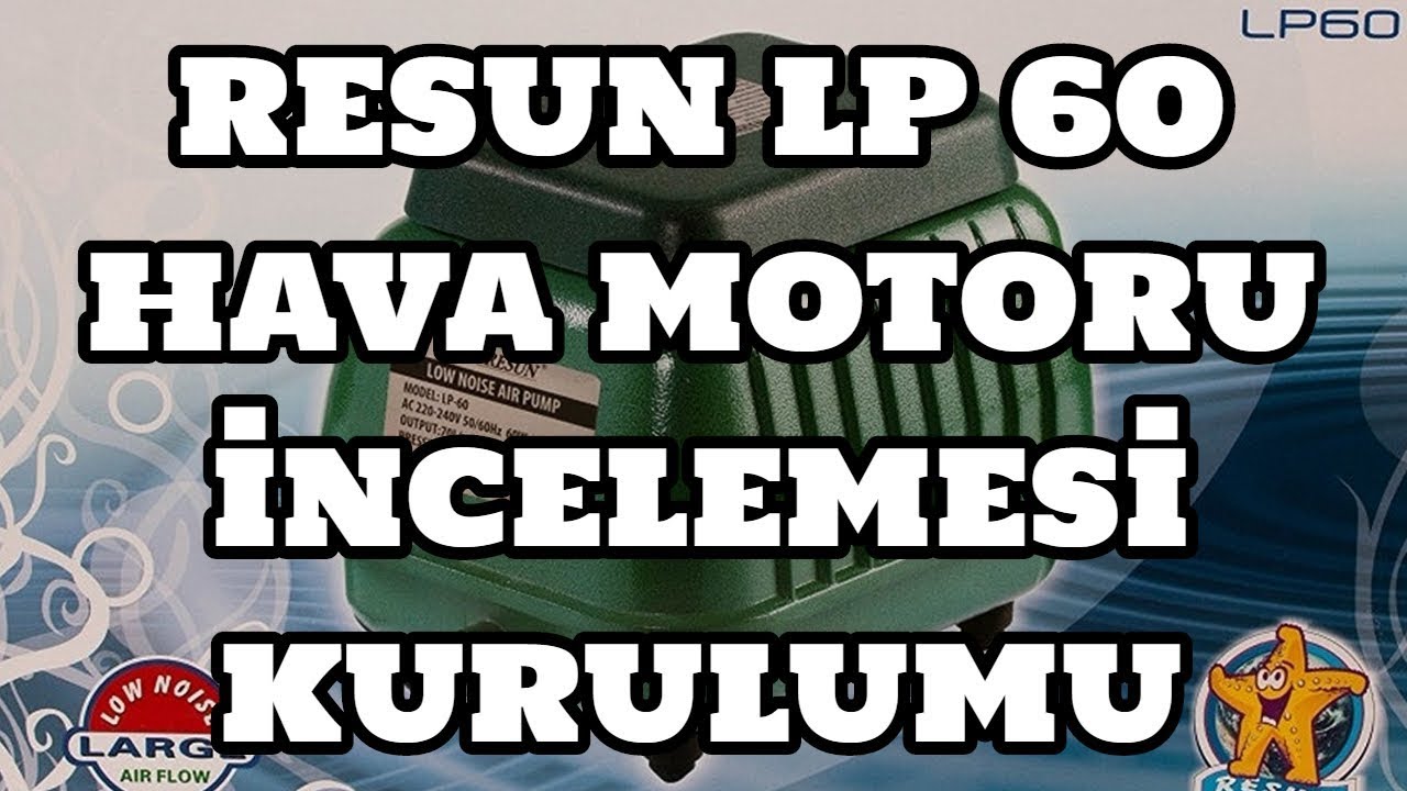 Resun LP 60 Hava Motoru İncelemesi & Kurulumu