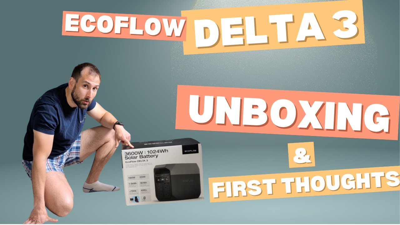 EcoFlow Delta 3 Unboxing and First Impressions - YouTube