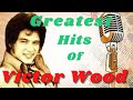 Victor Wood Songs II Greatest Hits of Victor Wood II Oldies Song