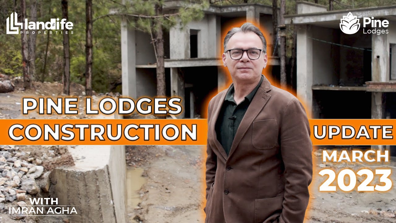Construction Update (March 23’) |  Pine Lodges, Pine City, Pir Sohawa