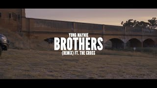 Yung Maynie - Brothers (Remix) Ft. The Cross (Official Music Video)