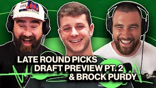 Early vs Late-Round Picks, NFL Draft Preview  \& Throwing Lefty with 49ers Brock Purdy | EP 36 Pt. 2