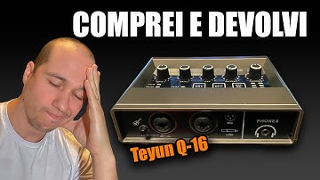 Interface de audio Teyun Q16 | Porque comprei e devolvi