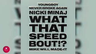Mike Will Made-It - What That Speed Bout!? (feat. Nicki Minaj \& YoungBoy Never Broke Again) (Clean)