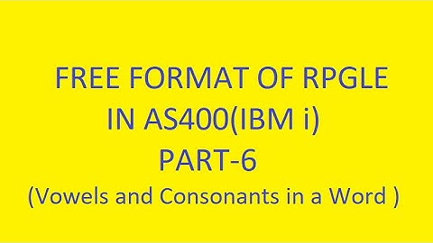 Finding Vowels and Consonants in a Word | Part-6 | RPGLE Free Form in AS400 (IBM i) | VCP Technology