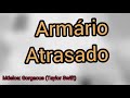 Armário Atrasado!