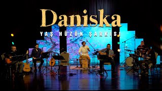 Daniska - Yaş Hüzün Şarkısı (Canlı Performans) Resimi