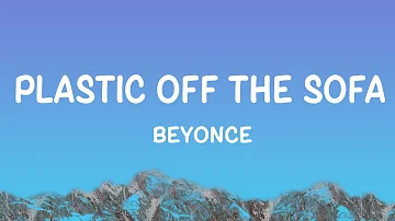 Beyoncé - PLASTIC OFF THE SOFA (Lyrics)