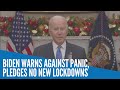 Biden warns against panic, pledges no new lockdowns