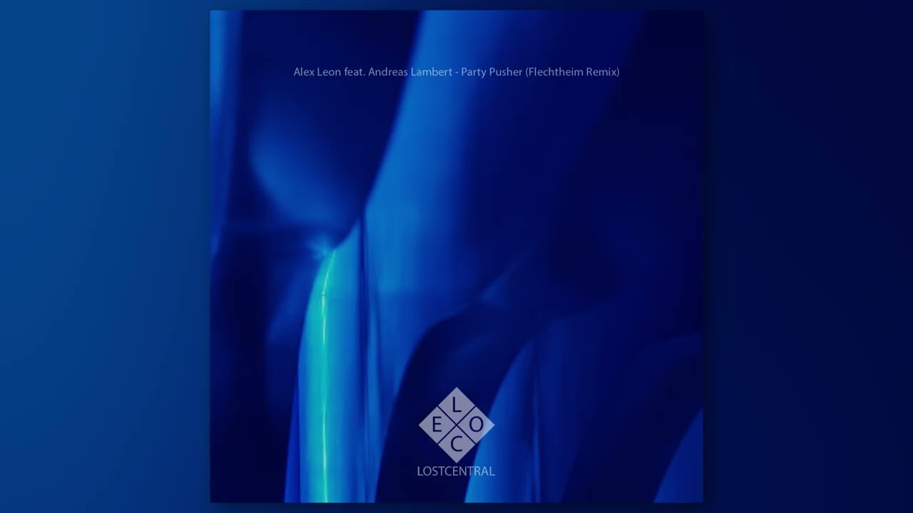 loce030 - ALEX LEON feat. ANDREAS LAMBERT - Party Pusher (FLECHTHEIM Remix)