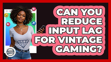 Can You Reduce Input Lag For Vintage Gaming? - Trend Unwrapper