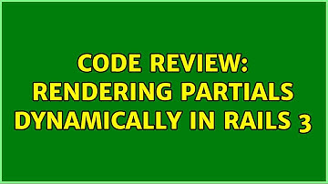 Code Review: Rendering partials dynamically in Rails 3