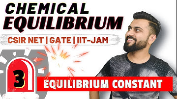 Chemical Equilibrium | Lec-3 | Equilibrium constant - Kp and Kc | CSIR NET/JRF | GATE | IIT-JAM |