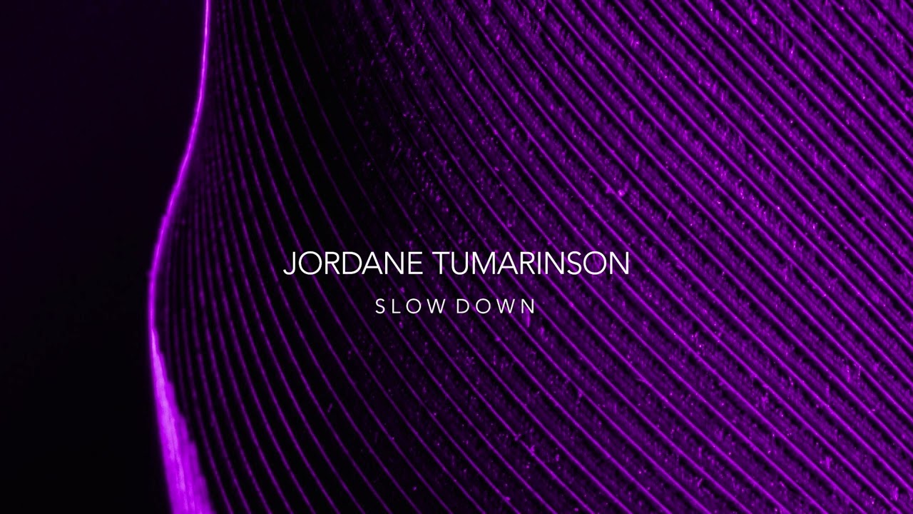 Watch Jordane Tumarinson - Slow Down (Official Audio) on YouTube Watch Jordane Tumarinson - Slow Down (Official Audio) on YouTube