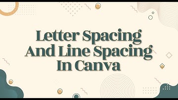 Letter Spacing And Line Spacing In Canva