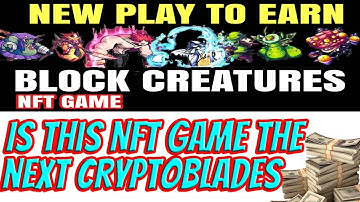 Block Creatures Arrives on the BSC! New Play to Earn NFT Game offers BIG rewards! Next Cryptoblades?