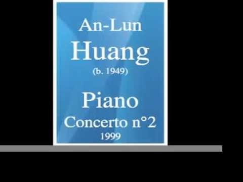 Huang An-Lun (b. 1949) : Piano Concerto No. 2 (1999)