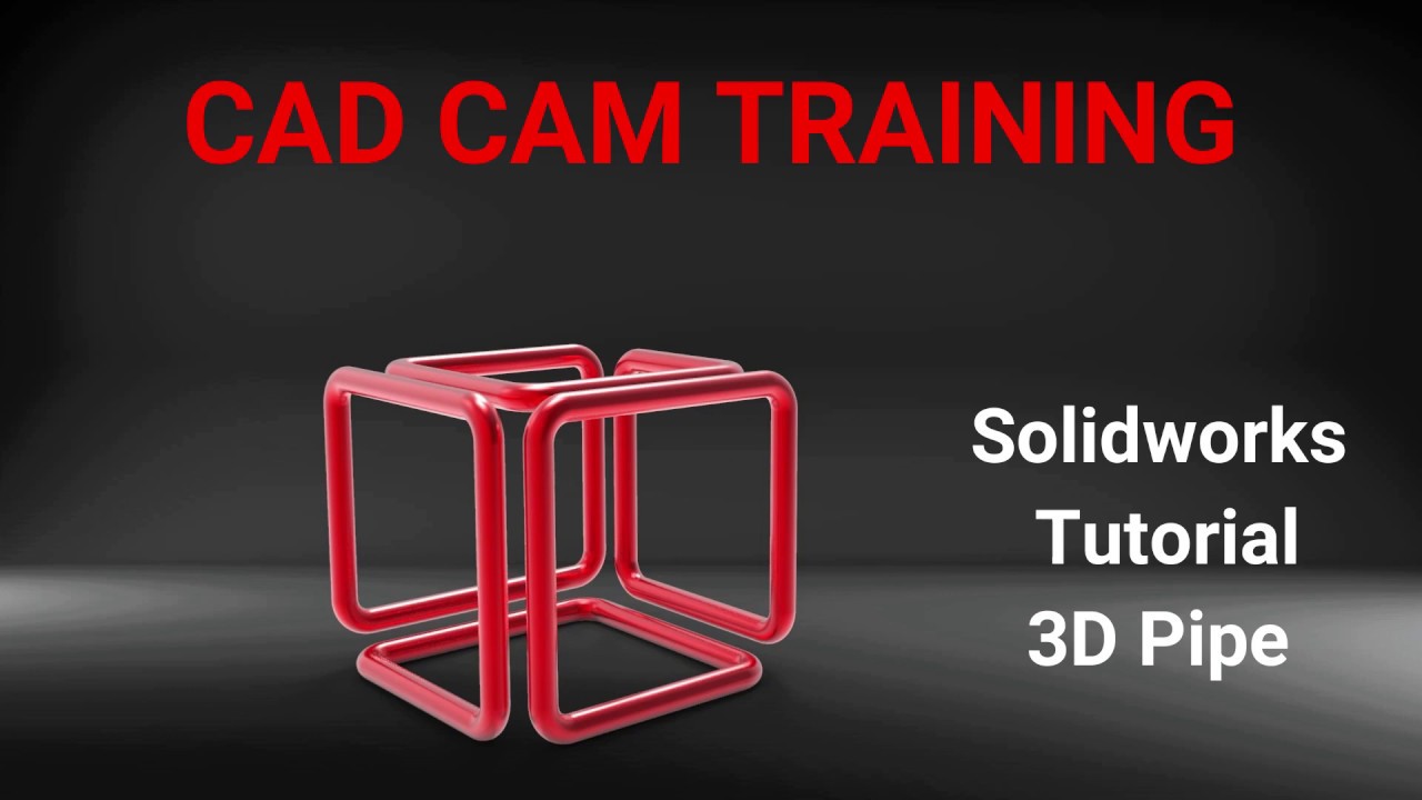 Solidworks Tutorial | 3D Pipe, 3D Sketch in Solidworks by CAD CAM ...