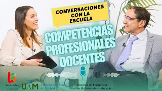 Competencias profesionales docentes con Javier M. Valle (UAM) - Conversaciones con la escuela #3