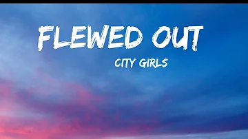 City Girls Feat. Lil Baby - Flewed Out (Lyrics) | Lyrics Point