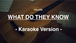 Westlife-What Do They Know(ori karaoke vers)