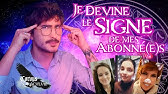 Je Devine Le Signe Astrologique De Mes Abonnes Youtube