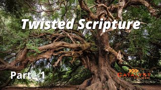 Twisted Scripture - Part 1