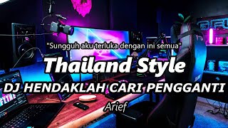 DJ HENDAKLAH CARI PENGGANTI Thailand Style SLOW BASS ( DJ RANU REMIX )