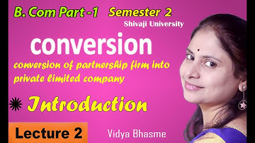 #2 | Conversion of Partnership firm into a limited company | FYBCOM | B Com 1st  | SEM-2 |