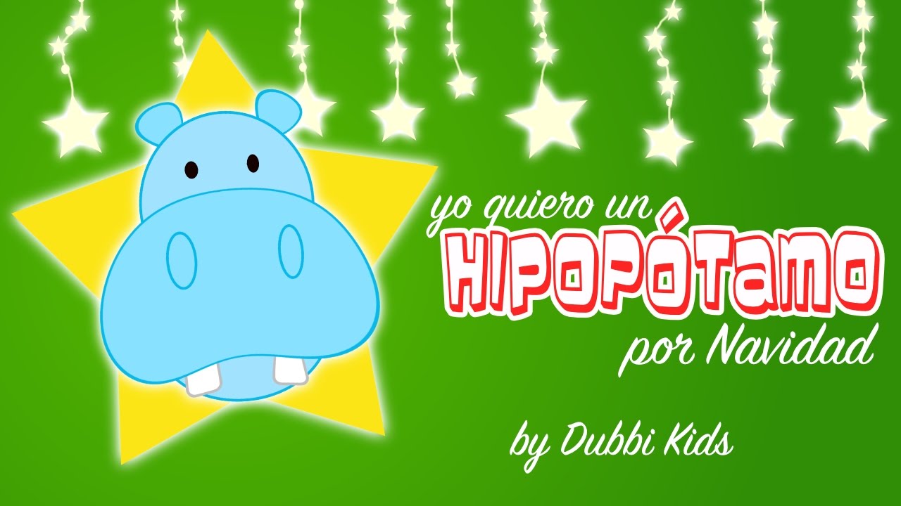Dubbi Kids - Quiero un Hipopótamo por Navidad - Villancico Navidad 🎄