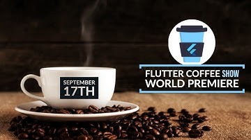 Flutter Coffee Show: World Premiere