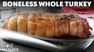 Boneless Whole Turkey for Thanksgiving - How to Bone, Stuff, & Roast a Whole Turkey