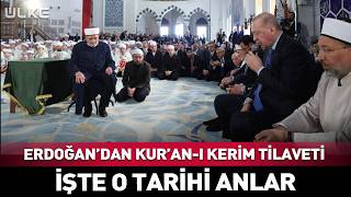 Cumhurbaşkanı Erdoğandan Kuran - I Kerim Tilaveti
