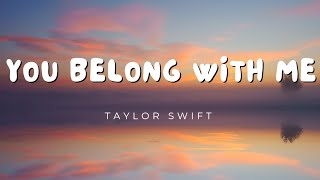 Taylor Swift - You Belong With Me [ Lyrics ]