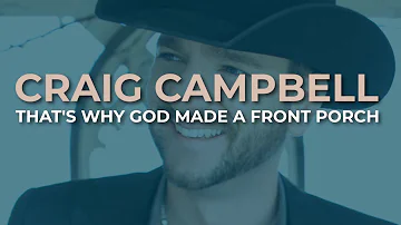 Craig Campbell - That's Why God Made A Front Porch (Official Audio)