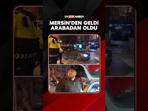 Mersin'den geldi arabadan oldu #shorts