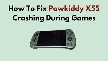 How To Fix Powkiddy X55 Crashing During Games