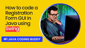 How to code a Registration Form GUI in Java using Swing