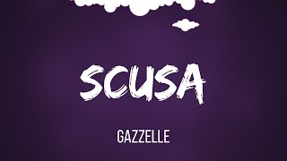 Video thumbnail of "Gazzelle - SCUSA (Testo/Lyrics)"