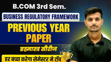 Previous Year Paper of BUSINESS REGULATORY FRAMEWORK I B.COM 3RD Semester I DDU,RMPSU,MSDSU