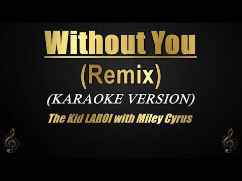 Without You (Remix) - The Kid LAROI with Miley Cyrus (Karaoke/Instrumental)
